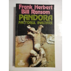PANDORA FACTORUL INALTARE - FRANK HERBERT, BILL RANSOM